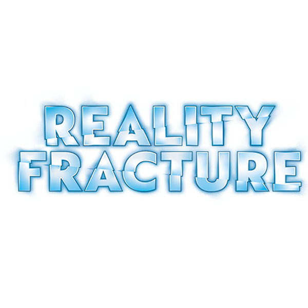 Reality Fracture
