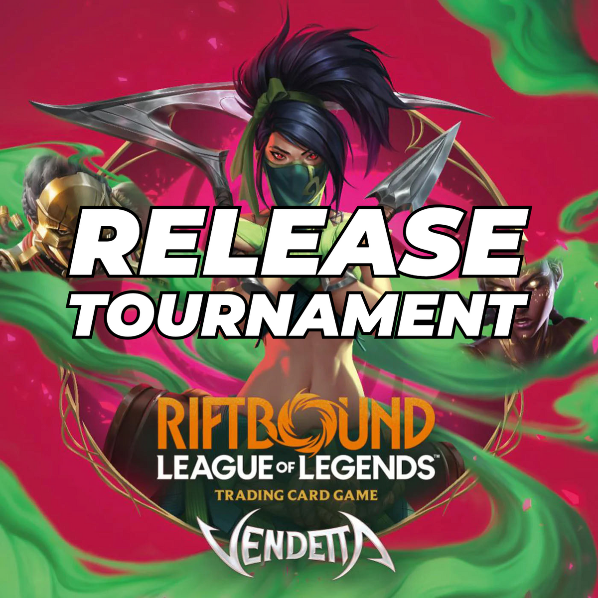 Promotional art for the Riftbound: League of Legends TCG: Set 04: Vendetta Release Event, featuring Akali centered against a red and green background.